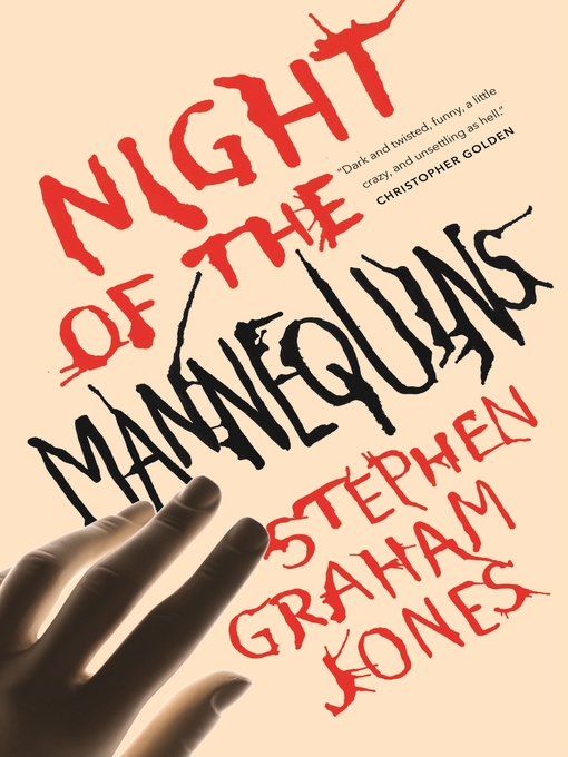 Title details for Night of the Mannequins by Stephen Graham Jones - Available